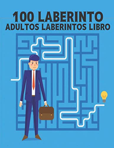 100 Laberinto Libro Laberintos Adultos: Libro de laberintos para adultos, niños y niñas, libro de actividades, juegos para adultos, rompecabezas, ... libros de laberintos, adultos y adolescentes