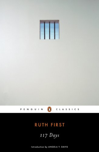 117 Days: An Account of Confinement and Interrogation Under the South African 90-Day Detention Law (Penguin Classics) (English Edition)