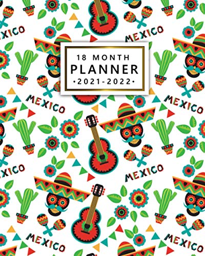 18 Month Planner 2021-2022: Mexican Fiesta 18-Month Calendar, Agenda, Diary | Weekly Organizer with To Do Lists, Vision Boards, Holidays, Notes | Guitar, Mariachi Player Calavera Skull