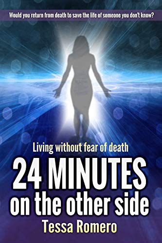 24 Minutes On The Other Side: Living Without Fear of Death