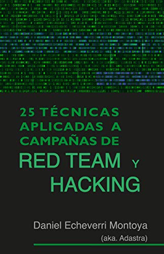 25 Técnicas aplicadas a campañas de Red Team y Hacking