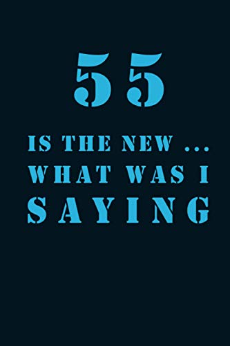 55 is the new ...what was I saying: 55th birthday gift, Awesome Birthday Gift for Writing Diaries and Journals, Special idea for anniversary Gift, Graph Paper Notebook / Journal (6 X 9 - 120 Pages)
