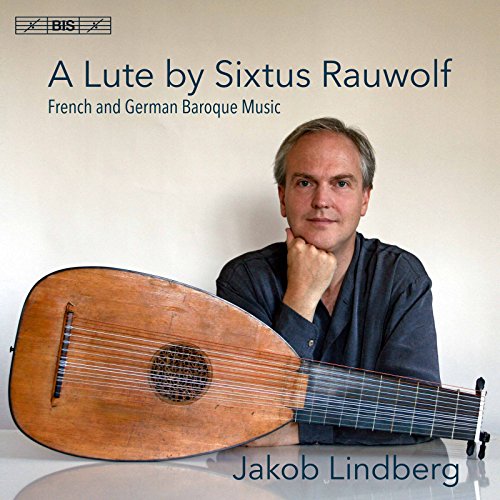 A Lute by Sixtus Rauwolf: French & German Baroque Music