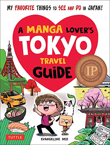 A Manga Lover's Tokyo Travel Guide: My Favorite Things to See and Do In Japan [Idioma Inglés] (Manga Lovers Travel Guides)