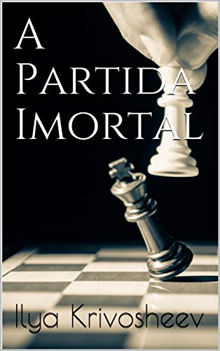 A Partida Imortal (Giacomo Bondianni lidera a investigação Livro 2) (Portuguese Edition)