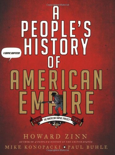 A People's History of American Empire: The American Empire Project, a Graphic Adaptation A People's History of American Empire: The American Empire Project, a Graphic Adaptation