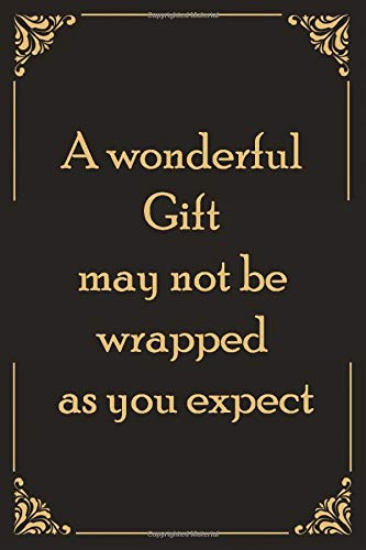 A wonderful gift may not be wrapped as you expect: Vintage gift / Lined Notebook / Journal Gift, 110 Pages, 6 x 9 inches, Birthday Gifts For Men Women, Soft Cover, Matte Finish