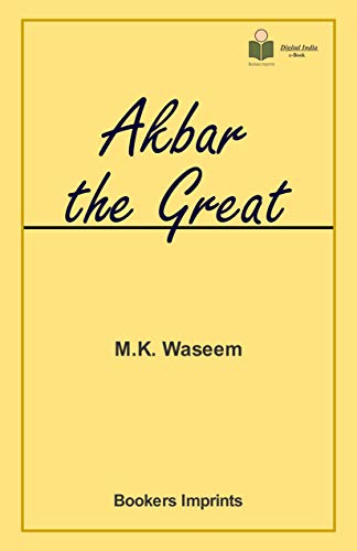 Akbar the Great (English Edition) Akbar the Great (English Edition)