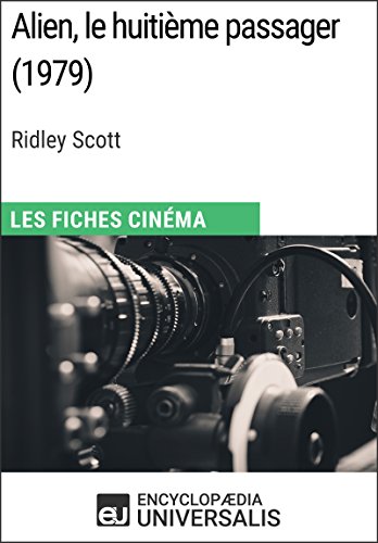 Alien, le huitième passager de Ridley Scott: Les Fiches Cinéma d'Universalis (French Edition)
