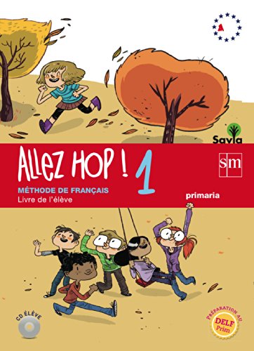 Allez Hop! 1: livre de l'élève. Primaria. Savia - 9788467562637 Allez Hop! 1: livre de l'élève. Primaria. Savia - 9788467562637
