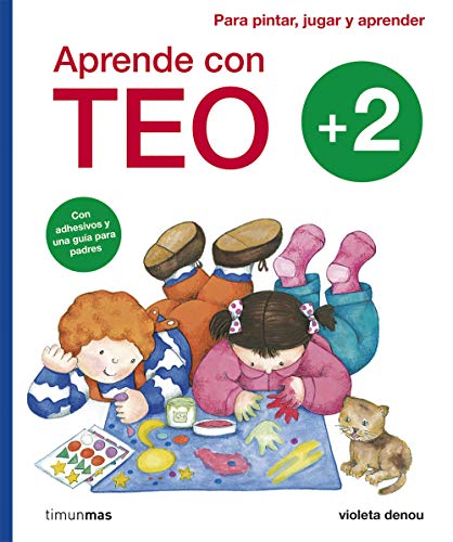 Aprende con Teo: Con adhesivos y una guía para padres. Para pintar, jugar y aprender Aprende con Teo: Con adhesivos y una guía para padres. Para pintar, jugar y aprender