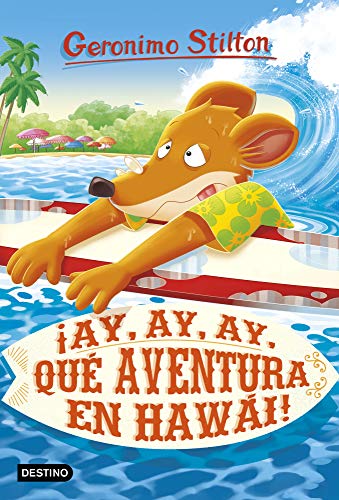 ¡Ay, ay, ay, qué aventura en Hawái! (Geronimo Stilton)