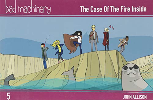 Bad Machinery, Volume 5: The Case of the Fire Inside (Pocket Edition) (Bad Machinery Volume 1 Pocket)