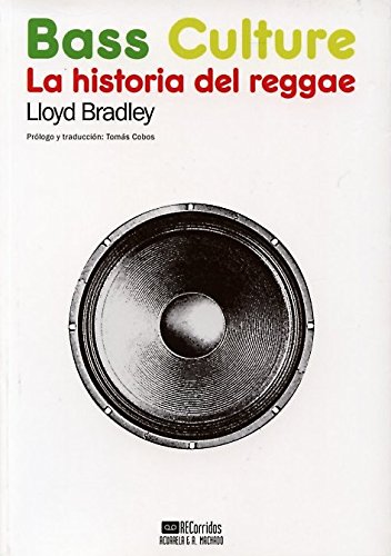 Bass Culture: La historia del reggae (Acuarela Libros)