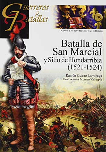 Batalla De San Marcial y sitio de Hondarribia (1521-1524): 139 (GUERREROS Y BATALLAS)