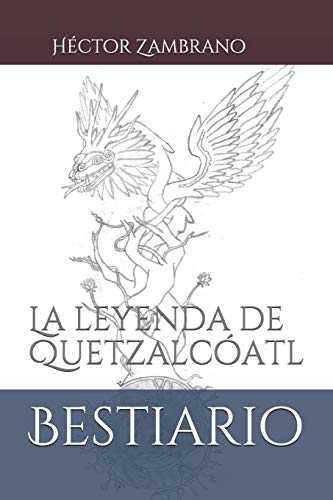 Bestiario: La leyenda de Quetzalcóatl: 1