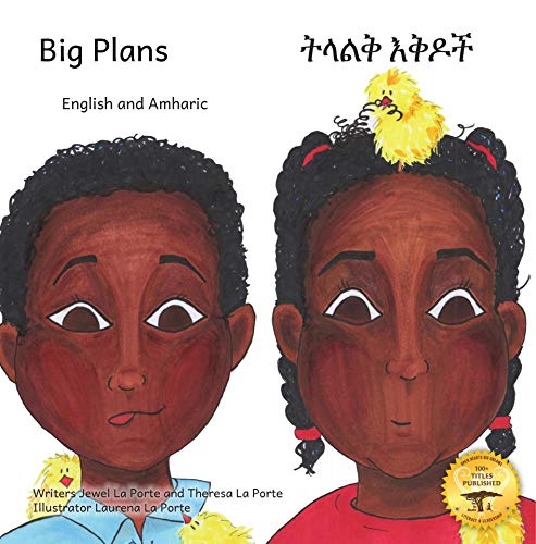 Big Plans: How not to hatch an egg - In English and Amharic (English Edition)