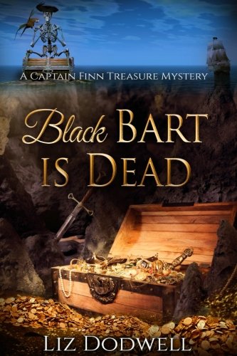 Black Bart is Dead: A Captain Finn Treasure Mystery: Volume 2 (Captain Finn Treasure Mysteries)
