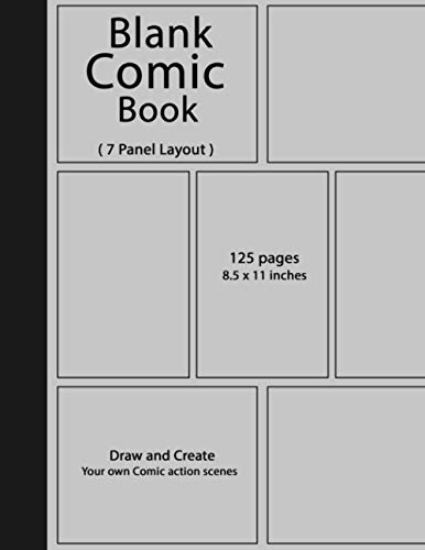 Blank Comic Book 7 Panel Layout: 125 pages, White Paper, Draw and Create your own Comic Action Scenes, Size 8.5"x 11" Inches - US Edition
