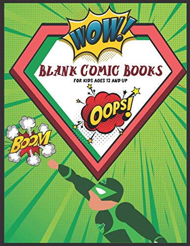 Blank Comic Bookss For Kids Ages 12 and up: Draw Your Own Comics Of Fun and Unique Templates - A Large 8.5" x 11" Notebook and Sketchbook for Kids to Unleash Creativity