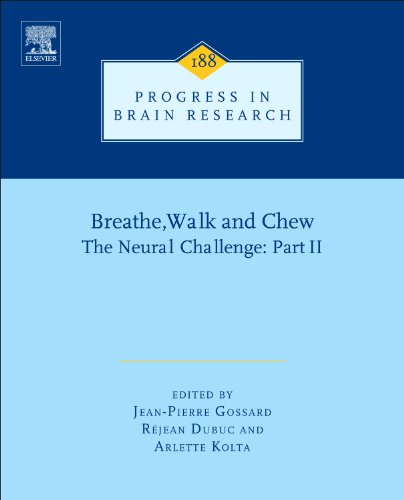 Breathe, Walk and Chew; The Neural Challenge: Part II: Volume 188 (Progress in Brain Research)