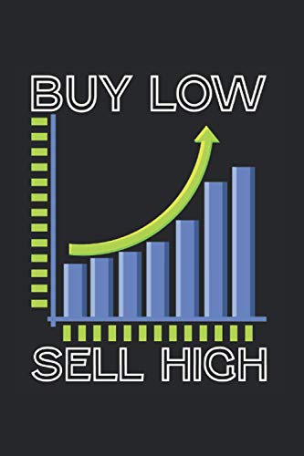 Buy Low Sell High: Aktien & Kryptowährungen Notizbuch 6'x9' Investoren Geschenk Für Finanzen & Trader