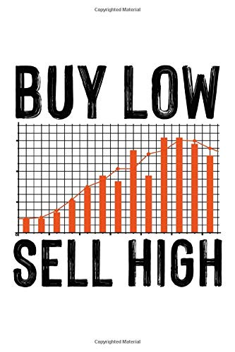 BUY LOW SELL HIGH: Dot Grid Journal, Diary, Notebook, 6x9 inches with 120 Pages