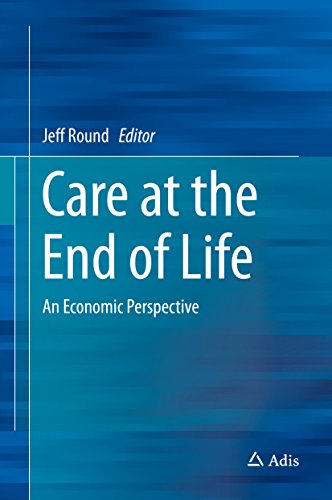 Care at the End of Life: An Economic Perspective (English Edition)