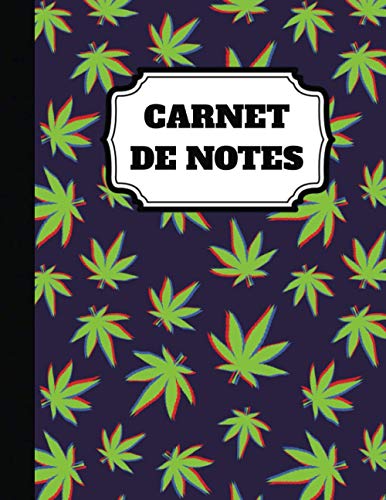 Carnet de notes: Beau Journal d'écriture fantaisie original - Cannabis | 120 pages lignées, A4 : grand format (21,59 x 27,94) | Pour les amoureux d'écriture et de prise de notes