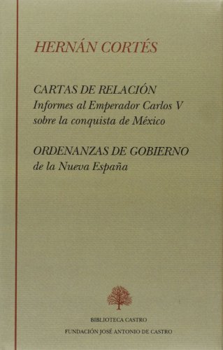 Cartas de relación y ordenanzas de gobierno (Biblioteca Castro)