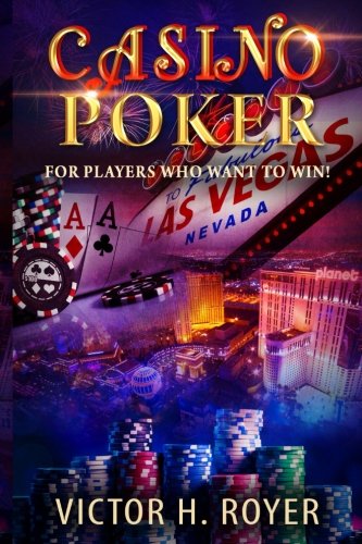 Casino Poker: For Players Who Want to WIN !: Volume 1