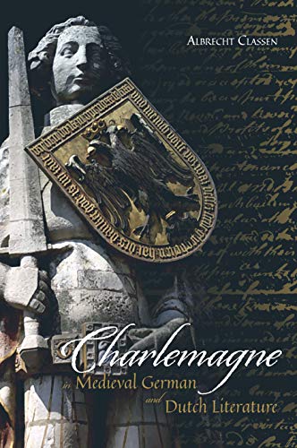 Charlemagne in Medieval German and Dutch Literature (Bristol Studies in Medieval Cultures Book 9) (English Edition)