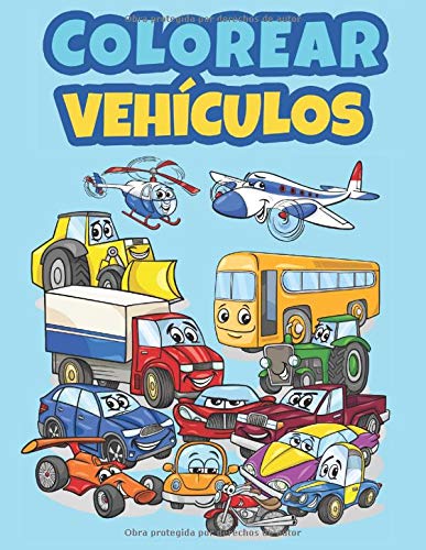 Colorear Vehículos: Libro de Colorear para Niños de 3 a 10 Años | Camiones, Tractores, Excavadoras, Coche, Avión, Camión de Bomberos, Tren, Barco y Más