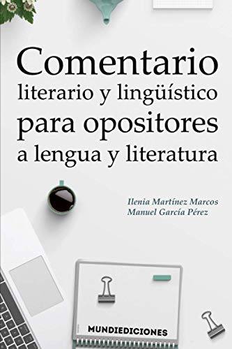 COMENTARIO LITERARIO Y LINGÜÍSTICO PARA OPOSITORES A LENGUA Y LITERATURA