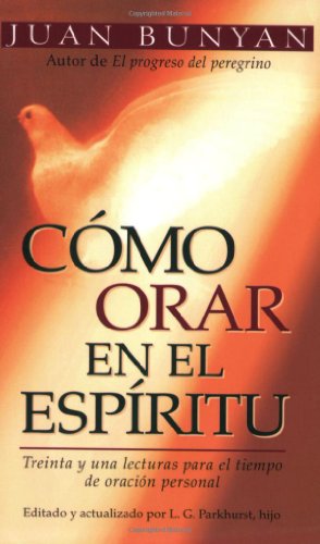 Cómo Orar En El Espiritu - Bolsillo = How to Pray in the Spirit