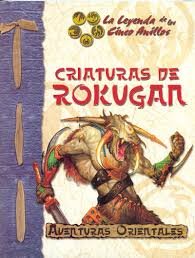 CRIATURAS DE ROKUGAN AVENTURAS ORIENTALES