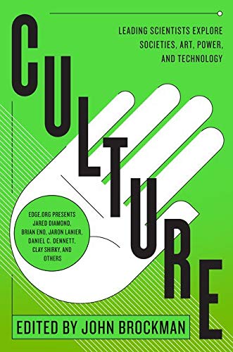 Culture: Leading Scientists Explore Societies, Art, Power, and Technology (Best of Edge Series)