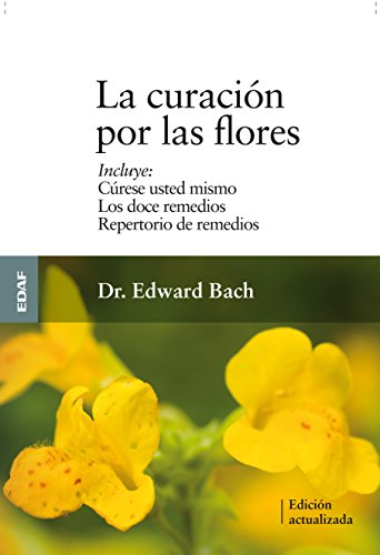 Curacion Por Las Flores: Curese Usted Mismo/Los Doce Remedios/Nuevo Repertorio de Remedios (Plus Vitae)