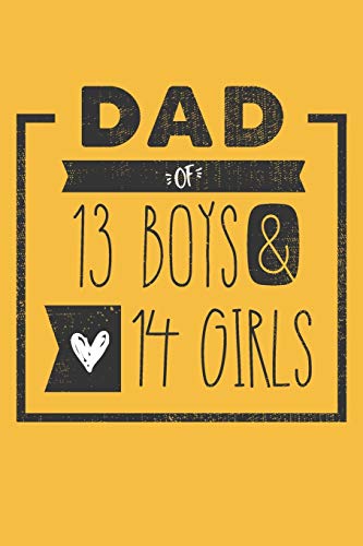 DAD of 13 BOYS & 14 GIRLS: Personalized Notebook  for Dad - 6 x 9 in - 110 blank lined pages [Perfect Father's Day Gift]