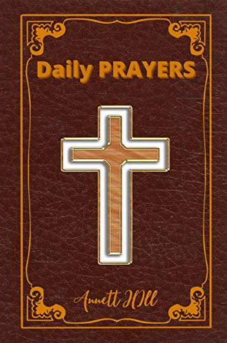 Daily Prayers: A Colection of Prayers for Variety of Circumstances With Scriptures for Busy People. Size (6x9) (English Edition)