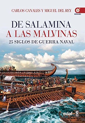 DE SALAMINA A LAS MALVINAS. 25 SIGLOS DE GUERRA NAVAL (Crónicas de la Historia)