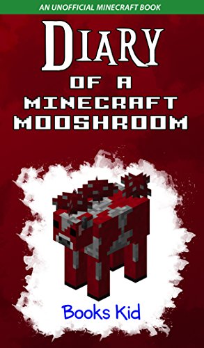 Diary of a Minecraft Mooshroom: An Unofficial Minecraft Book (English Edition)