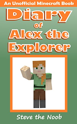 Diary of Alex the Explorer (An Unofficial Minecraft Book) (English Edition)