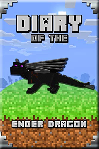 Diary of the Ender Dragon: Astonishing Diary of The Ender Dragon. Intelligent Notes and Smart Game Insights. For All Clever Young Minecrafters (Minecafter Books Book 9) (English Edition)