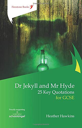 Dr Jekyll and Mr Hyde: 25 Key Quotations for GCSE (10% of profits go to School Angel)
