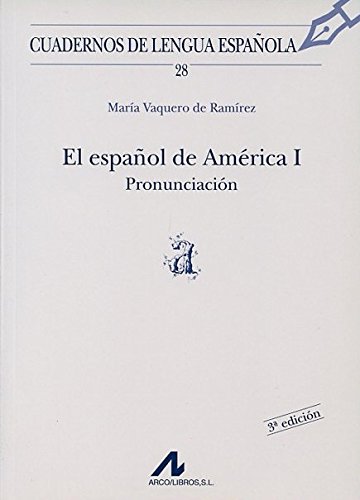 El español de América I: pronunciación (a) (Cuadernos de lengua española)