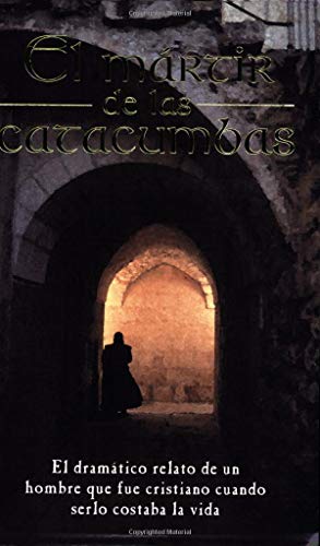 El Mártir de Las Catacumbas = The Martyr of the Catacombs