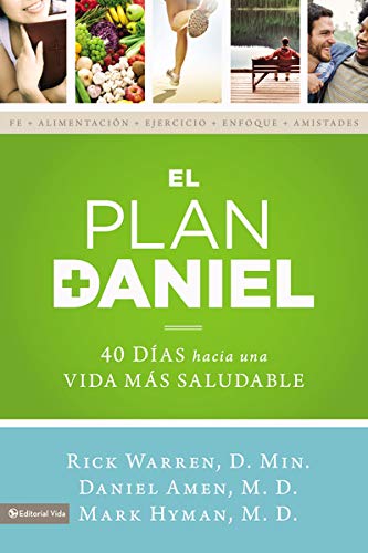 El Plan Daniel: 40 Días Hacia Una Vida Más Saludable (The Daniel Plan)