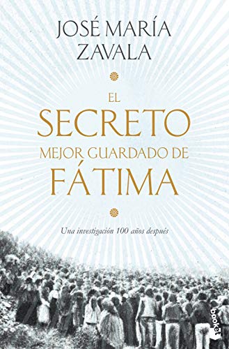 El secreto mejor guardado de Fátima: Una investigación 100 años después (Divulgación)