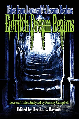 Eldritch Dream Realms: Tales from Lovecraft's Dream Realms Eldritch Dream Realms: Tales from Lovecraft's Dream Realms